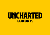 Uncharted Luxury