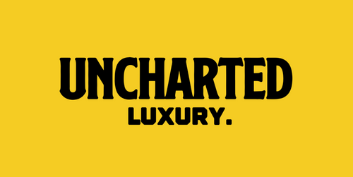Uncharted Luxury
